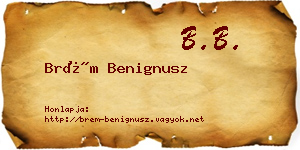 Brém Benignusz névjegykártya